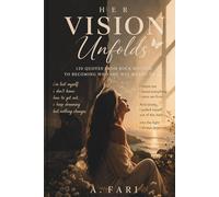 Her Vision Unfolds: 120 quotes from rock bottom to becoming who she was meant to be
