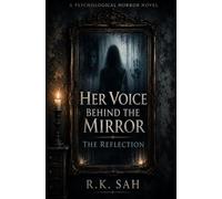 Her Voice Behind The Mirror: The Reflection