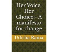 Her Voice, Her Choice:- A manifesto for change