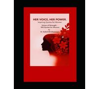 HER VOICE ,HER POWER .: VOICES OF STRENGTH 100 QUOTES FOR WOMEN