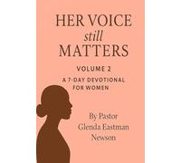 Her Voice Still Matters: A 7 Day Devotional For Women Volume 2 (Fireproof Women Ministry Series)