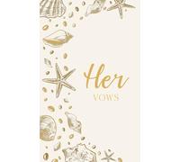 Her Vows: Wedding Vow Book: Coastal Shell Design in Ivory and Gold - Lined Vow Booklet for Bride - Beach Wedding Ceremony Keepsake - Mix & Match Set