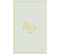 Her Vows: Wedding Vow Book: Sage Cover with Gold Script | Mix & Match Keepsake | Classic Gold Border Series (Wedding Vow Books - Classic Gold Border)