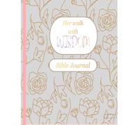 Her walk with Wisdom: Bible Journal