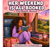Her Weekend is All Booked Cozy Bookish Moments: Beautiful and Cozy Black Girl Coloring Book