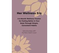 Her Wellness Era: A 6-Month Wellness Tracker for Feeling Better in Your Body Through Simple, Consistent Habits
