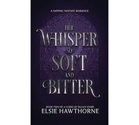 Her Whisper so Soft and Bitter: A Sapphic Fantasy Romance: 2 (A Curse of Fallen Stars)