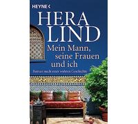 Hera Lind Mein Mann, seine Frauen und ich: Roman nach einer wahren (Tapa blanda)