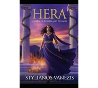 Hera: Queen of Power and Passion: Unveiling the Myths, Mysteries, and Legacy of the Goddess of Marriage: 2 (Dozen Gr ods Series)