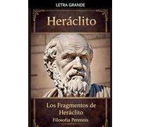 Heráclito: Comentarios a los Fragmentos de Heráclito