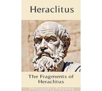 Heraclitus: Commentaries on the Fragments of Heraclitus