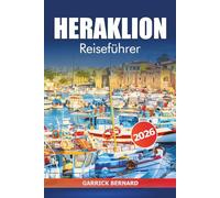 Heraklion Reiseführer 2026: Entdecken Sie Kretas Top-Attraktionen, Geschichte, antike Ruinen, Kultur, Strände, lokale Küche und Abenteuer auf der Insel Griechenland