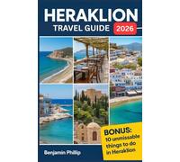 HERAKLION TRAVEL GUIDE 2026: Discover Crete’s Capital with Must-See Sights, Local Cuisine, Beaches & Day Trips (DISCOVERMORE GUIDE 2026)