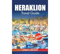 Heraklion Travel Guide 2026: Discover Crete's Top Attractions, History, Ancient Ruins, Culture, Beaches, Local Cuisine and Adventures in Greece Island