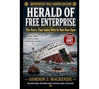 Herald of Free Enterprise: The Ferry That Sailed With Its Bow Door Open: 23 (Shipwrecks That Shaped History)