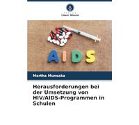 Herausforderungen bei der Umsetzung von HIV/AIDS-Programmen in Schulen