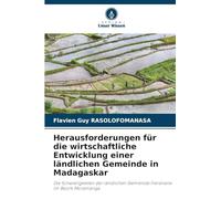 Herausforderungen für die wirtschaftliche Entwicklung einer ländlichen Gemeinde in Madagaskar: Die Schwierigkeiten der ländlichen Gemeinde Fierenana im Bezirk Moramanga