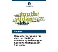 Herausforderungen für eine nachhaltige Wiedereingliederung in Konfliktsituationen im Südsudan