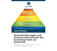 Herausforderungen und Chancen beim Einsatz des Screening-Tools zur Schulreife: Eine Studie zum Einsatz des Tools für Lernende mit besonderen Bedürfnissen in Kenia