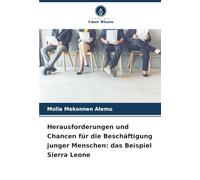 Herausforderungen und Chancen für die Beschäftigung junger Menschen: das Beispiel Sierra Leone
