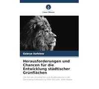 Herausforderungen und Chancen für die Entwicklung städtischer Grünflächen: Der Fall der Grünflächen und Straßenbäume in der Genossenschaftssiedlung Nifas Silk Lafto, Addis Abeba