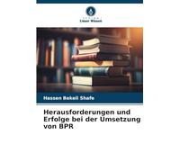 Herausforderungen und Erfolge bei der Umsetzung von BPR