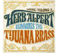 Herb Alpert - Music Volume 3 - Herb Alpert Reimagines The Tijuana Brass