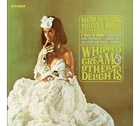 Herb Alpert - Whipped Cream & Other Delights (180 Gram Vinyl) [Vinilo]