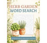 Herb Garden Word Search Puzzle Book: Themed Word Searches about Herb Garden, Cooking, Natural Remedies, Gardening and More | 8.5x11 inches, 100 pages, ... | 80+ Puzzles | Perfect Gift for Herb Lovers