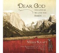 Herb Kraft - Dear God You Love Us We Love You Amen