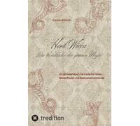 Herb Wicca - Die Rückkehr der grünen Magie: Ein Jahreslehrbuch für moderne Hexen, Kräuterfrauen und Bewusstseinsreisende