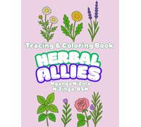 Herbal Allies Coloring Book & Cursive Tracing: ABC's Herbal Education For Youth