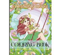 Herbal Fairies Coloring Book - 60 Whimsical Hand Drawn Designs for Adults Teens Kids Large 8.5x11 No Bleed Paper