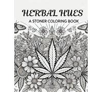 Herbal Hues: A Stoner Coloring Book