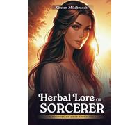 Herbal Lore or Sorcerer: A Journey of Love & Healing