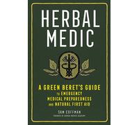Herbal Medic: A Green Beret's Guide to Emergency Medical Preparedness and Natural First Aid