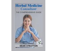Herbal Medicine Consultant - The Comprehensive Guide