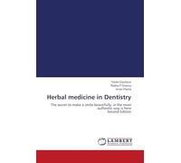 Herbal medicine in Dentistry: The secret to make a smile beautifully, in the most authentic way is here Second Edition