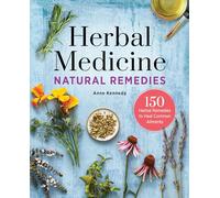 Herbal Medicine Natural Remedies: 150 Herbal Remedies to Heal Common Ailments
