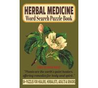 HERBAL MEDICINE WORD SEARCH PUZZLE BOOK: Healing Herbs, Natural Remedies & Medicinal Plants to Discover | 50+ Easy-to-Read Word Search Puzzles for ... WORD SEARCH SERIES: HEALTH & WELLNESS)