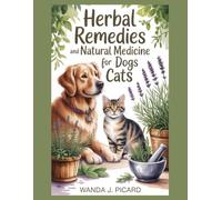 HERBAL REMEDIES AND NATURAL MEDICINE FOR DOGS AND CATS