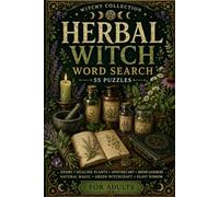 Herbal Witch Word Search: 55 Magical Word Search Puzzles for Adults Featuring Healing Herbs, Herbal Magic, Apothecary Wisdom, Moon Gardens & Natural Witchcraft (Witchy Collection)