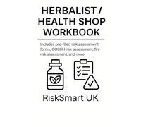 Herbalist & Health Shop Compliance Pack: Risk Assessments, Fire Safety & COSHH Templates (Small Business Compliance UK)