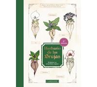 Herbario de las brujas: 80 plantas con propiedades mágicas (LAROUSSE - Libros Ilustrados/ Prácticos - Ocio y naturaleza)