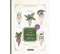 Herbario de las brujas: 80 plantas con propiedades mágicas (LAROUSSE - Libros Ilustrados/ Prácticos - Ocio y naturaleza)