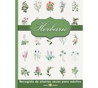 HERBARIO DE PLANTAS: Libro Herbario De Gran Formato 108 Páginas. Libro Para Botánicos Aficionados Para Completar. Recoge y Anota Tus Colecciones De Hojas, Flores y Plantas Silvestres En Este Cuaderno.