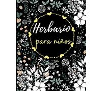 Herbario para niños: Herbario especial diseñado para niños apasionados por las plantas, flores y hojas, herbario para cultivar el amor por las plantas ... niñas, niños de todas las edades.