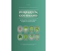 Herbarium Gourmand: 50 plantes comestibles d'Asie et d'ailleurs