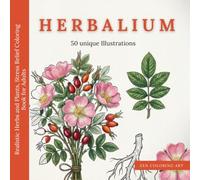 Herbarium: Realistic Herbs and Plants, Stress Relief Coloring Book for Adults (Zen Coloring Art Collection)