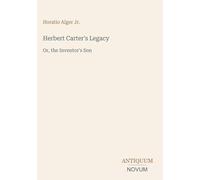 Herbert Carter's Legacy: Or, the Inventor's Son